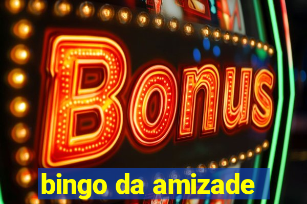 bingo da amizade